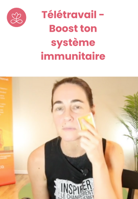 Télétravail - Boost ton système immunitaire